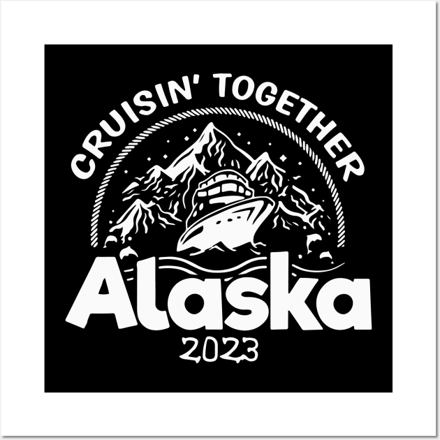 Alaska Cruise 2023 Family Friends Wall Art by lunacreat